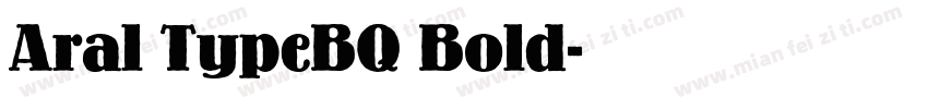 Aral TypeBQ Bold字体转换